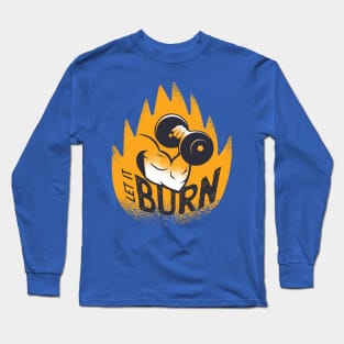Let it burn Long Sleeve T-Shirt